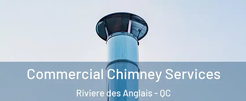 Commercial Chimney Services Riviere des Anglais - QC