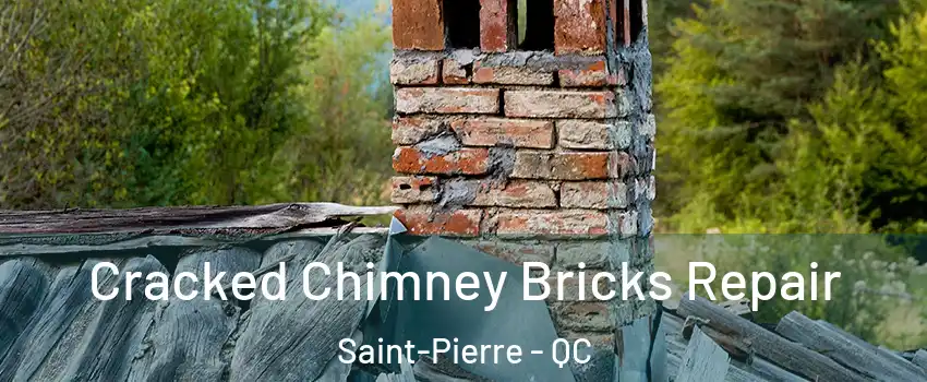  Cracked Chimney Bricks Repair Saint-Pierre - QC