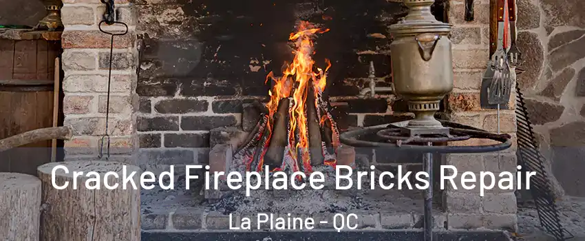 Cracked Fireplace Bricks Repair La Plaine - QC