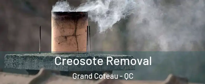 Creosote Removal Grand Coteau - QC