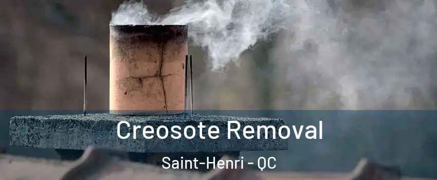 Creosote Removal Saint-Henri - QC