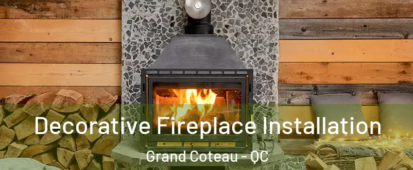 Decorative Fireplace Installation Grand Coteau - QC