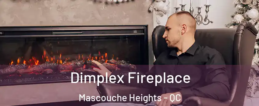 Dimplex Fireplace Mascouche Heights - QC
