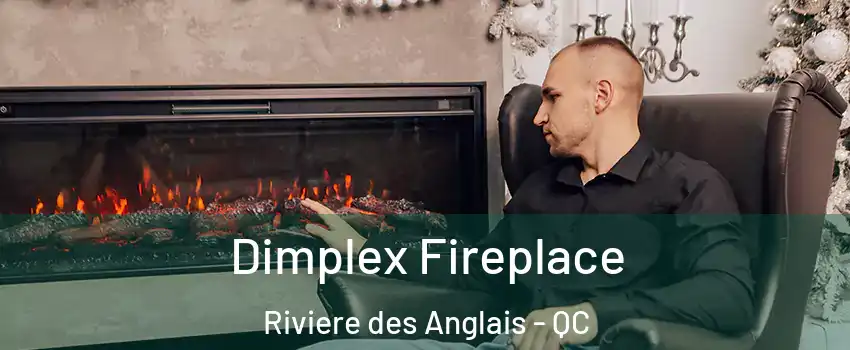Dimplex Fireplace Riviere des Anglais - QC