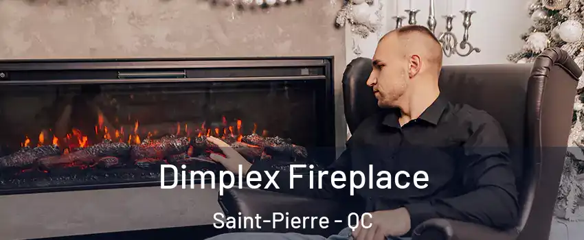 Dimplex Fireplace Saint-Pierre - QC