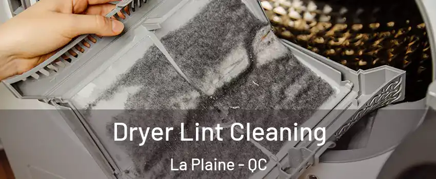 Dryer Lint Cleaning La Plaine - QC