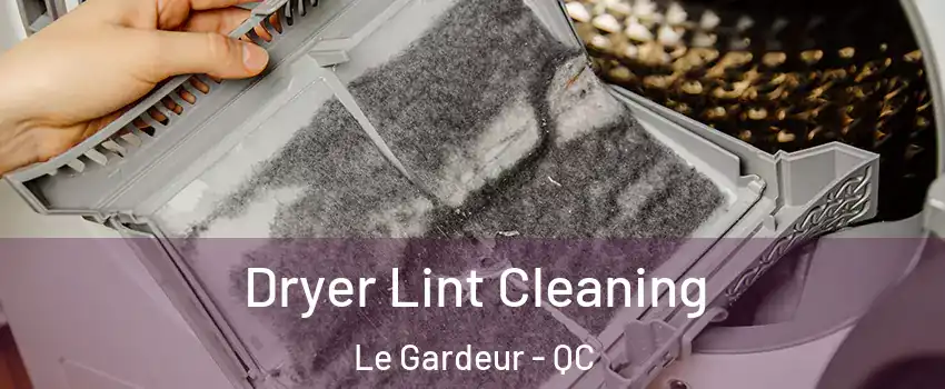 Dryer Lint Cleaning Le Gardeur - QC