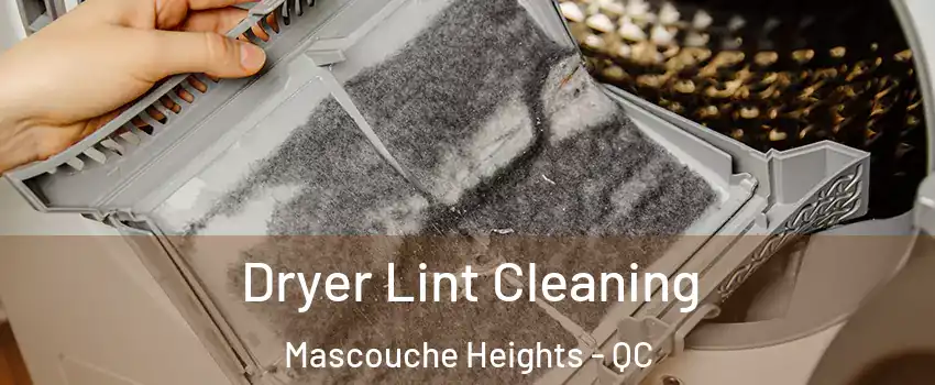 Dryer Lint Cleaning Mascouche Heights - QC