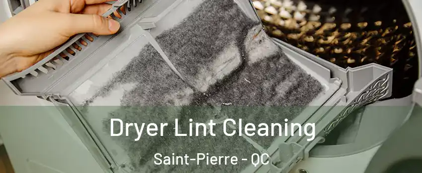 Dryer Lint Cleaning Saint-Pierre - QC