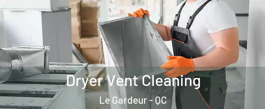  Dryer Vent Cleaning Le Gardeur - QC
