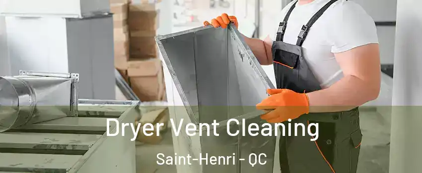 Dryer Vent Cleaning Saint-Henri - QC