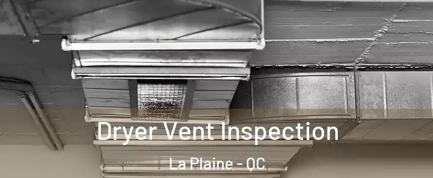 Dryer Vent Inspection La Plaine - QC