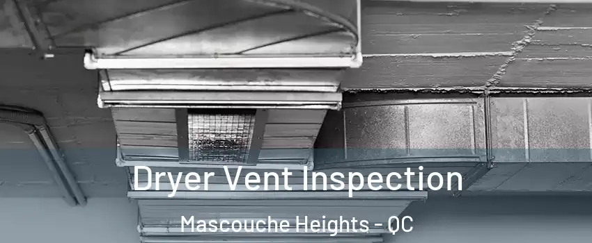  Dryer Vent Inspection Mascouche Heights - QC