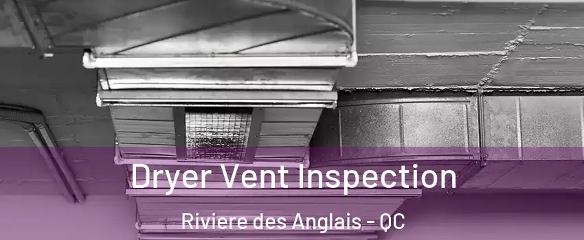 Dryer Vent Inspection Riviere des Anglais - QC