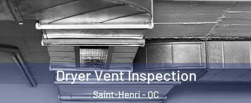 Dryer Vent Inspection Saint-Henri - QC