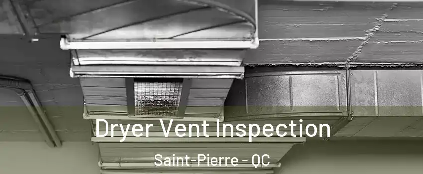 Dryer Vent Inspection Saint-Pierre - QC
