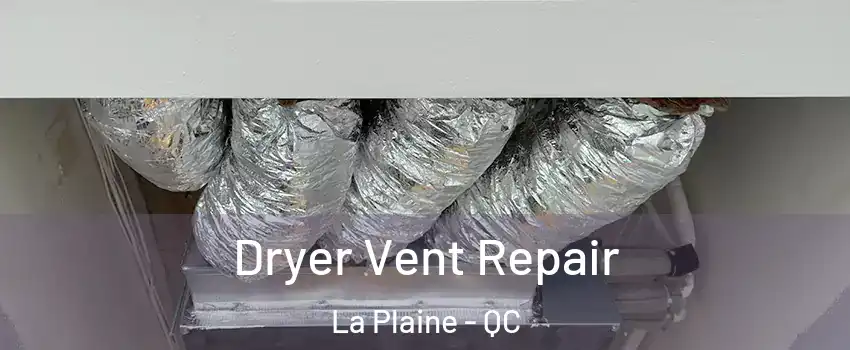 Dryer Vent Repair La Plaine - QC