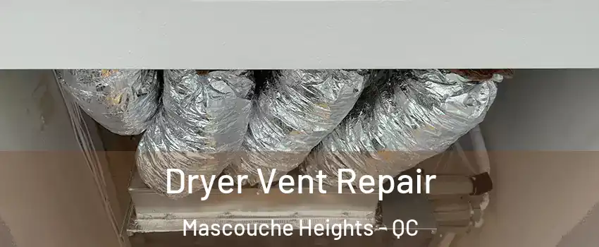  Dryer Vent Repair Mascouche Heights - QC