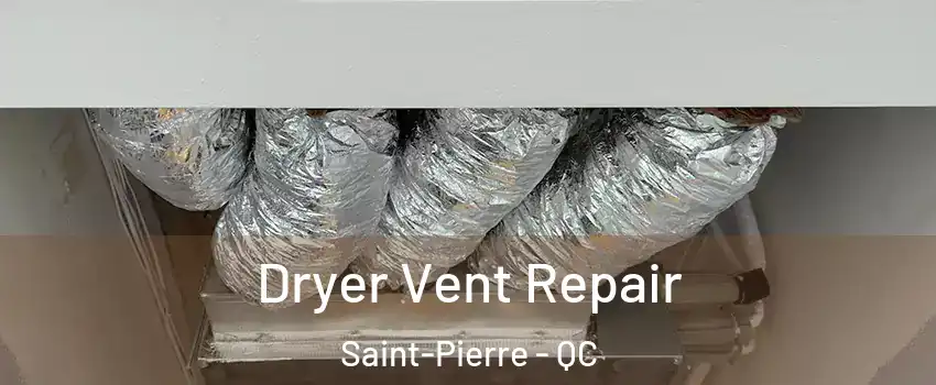  Dryer Vent Repair Saint-Pierre - QC