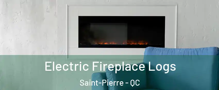 Electric Fireplace Logs Saint-Pierre - QC
