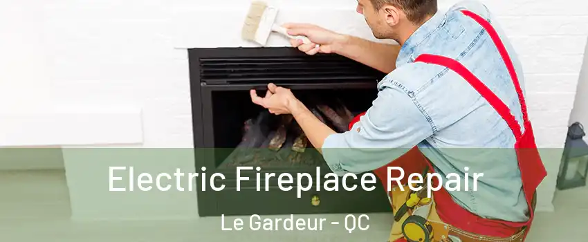 Electric Fireplace Repair Le Gardeur - QC