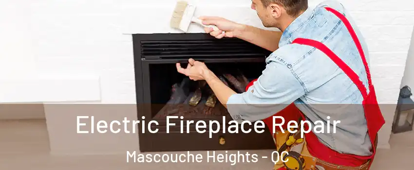  Electric Fireplace Repair Mascouche Heights - QC