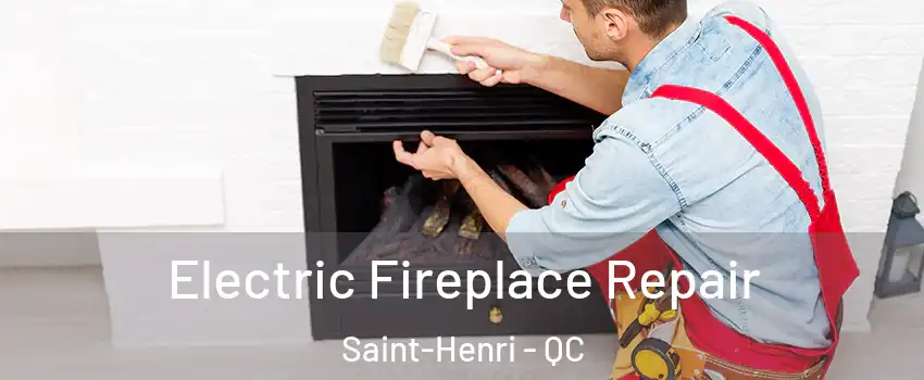  Electric Fireplace Repair Saint-Henri - QC