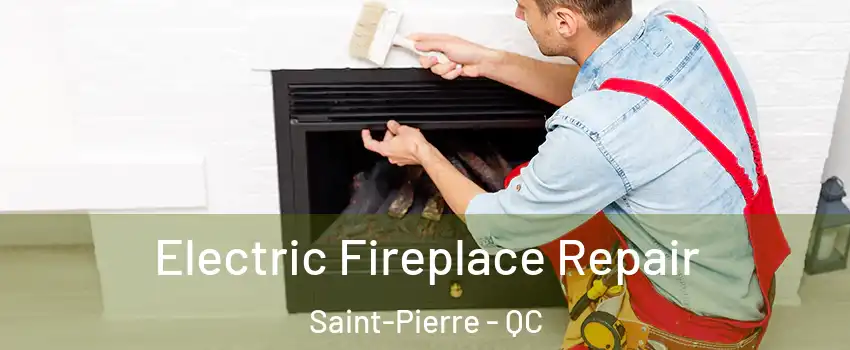  Electric Fireplace Repair Saint-Pierre - QC