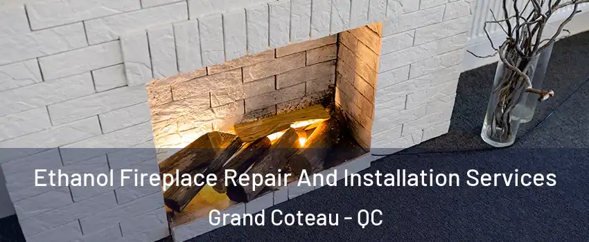 Ethanol Fireplace Repair And Installation Services Grand Coteau - QC