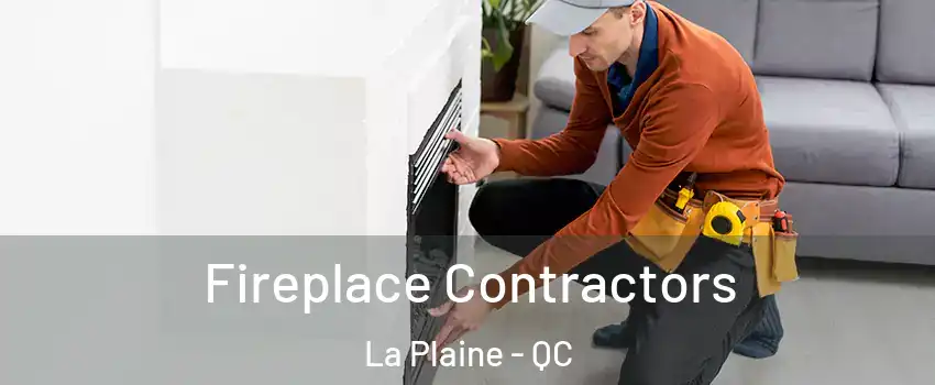 Fireplace Contractors La Plaine - QC