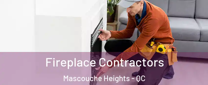 Fireplace Contractors Mascouche Heights - QC