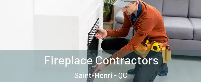 Fireplace Contractors Saint-Henri - QC