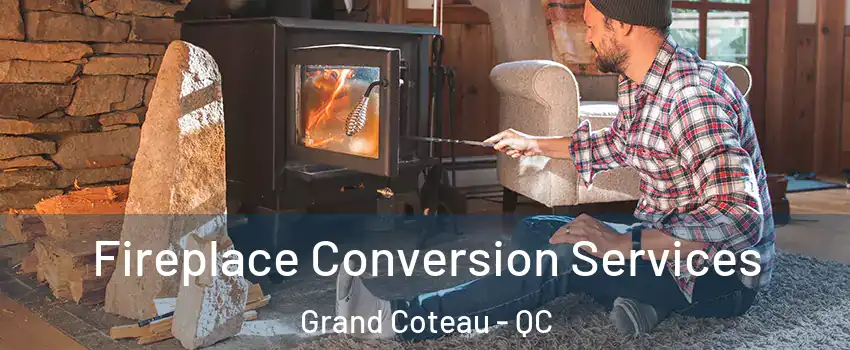 Fireplace Conversion Services Grand Coteau - QC
