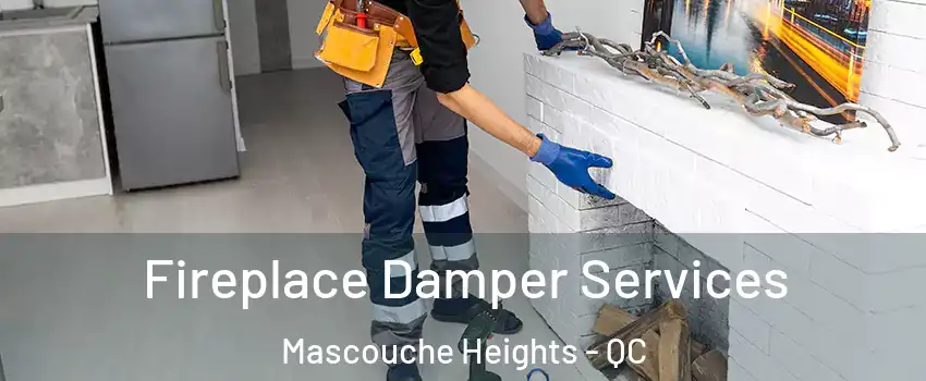 Fireplace Damper Services Mascouche Heights - QC