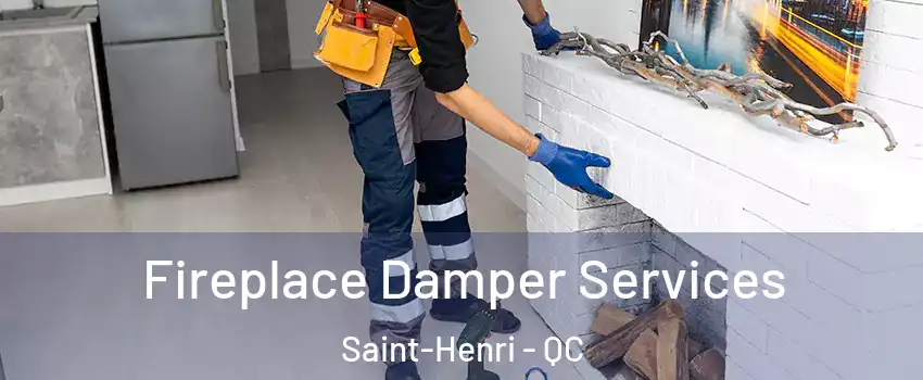 Fireplace Damper Services Saint-Henri - QC