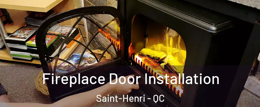 Fireplace Door Installation Saint-Henri - QC
