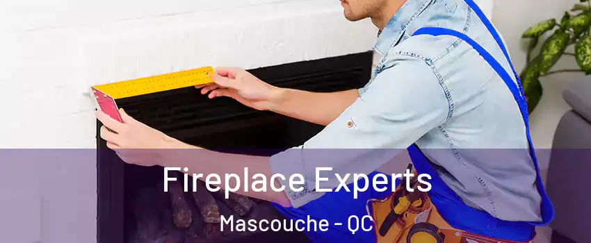 Fireplace Experts Mascouche - QC