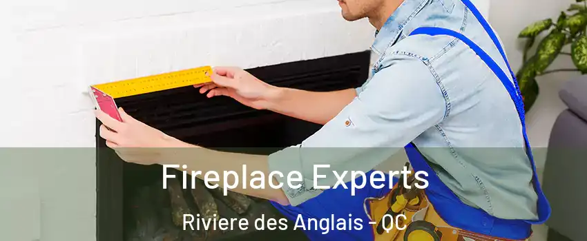 Fireplace Experts Riviere des Anglais - QC