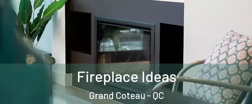 Fireplace Ideas Grand Coteau - QC