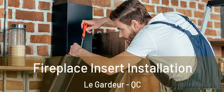 Fireplace Insert Installation Le Gardeur - QC