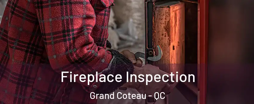 Fireplace Inspection Grand Coteau - QC