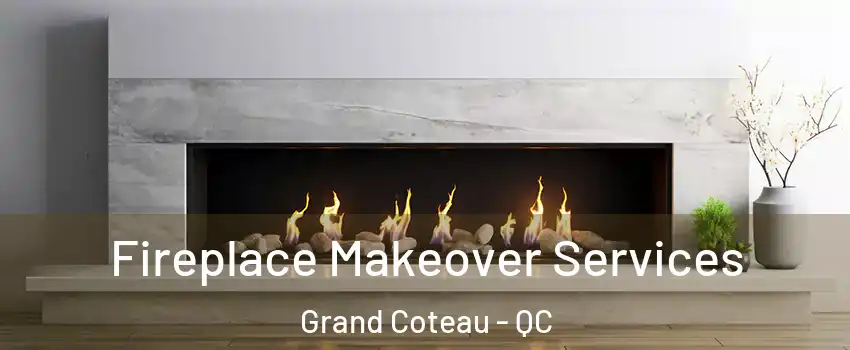 Fireplace Makeover Services Grand Coteau - QC