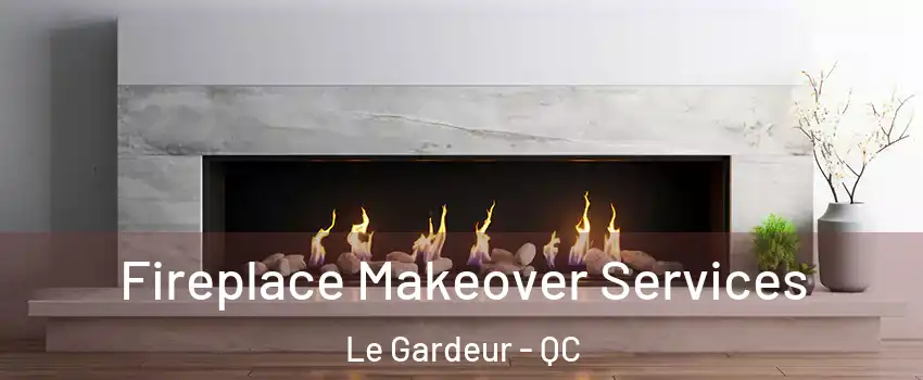  Fireplace Makeover Services Le Gardeur - QC
