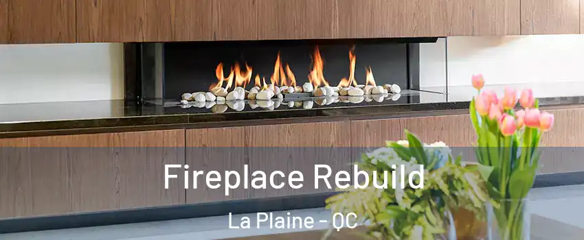 Fireplace Rebuild La Plaine - QC