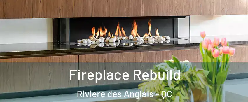 Fireplace Rebuild Riviere des Anglais - QC