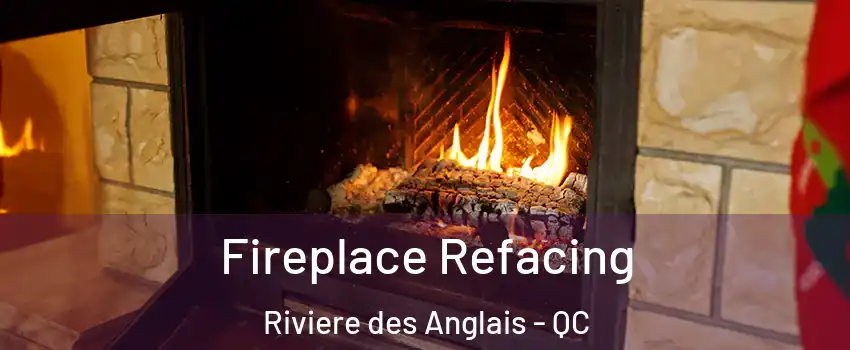 Fireplace Refacing Riviere des Anglais - QC