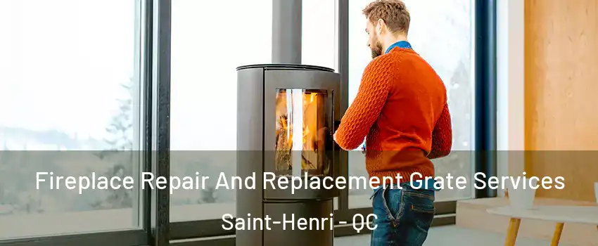 Fireplace Repair And Replacement Grate Services Saint-Henri - QC
