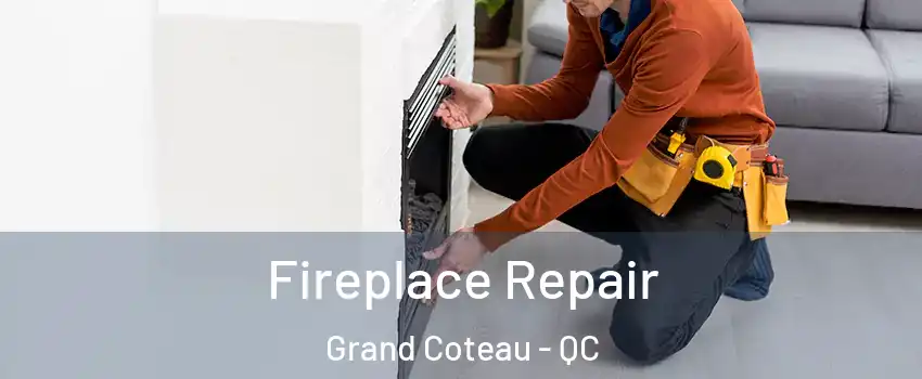 Fireplace Repair Grand Coteau - QC