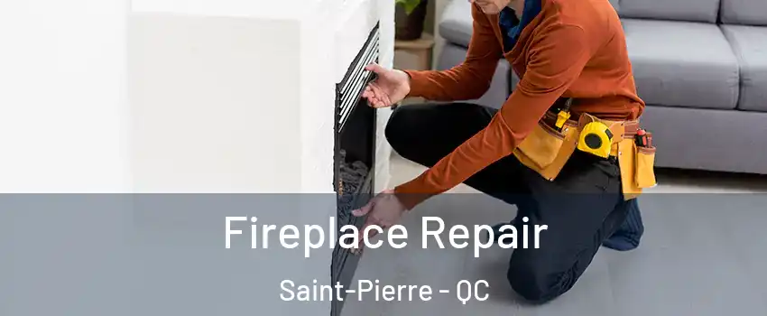  Fireplace Repair Saint-Pierre - QC