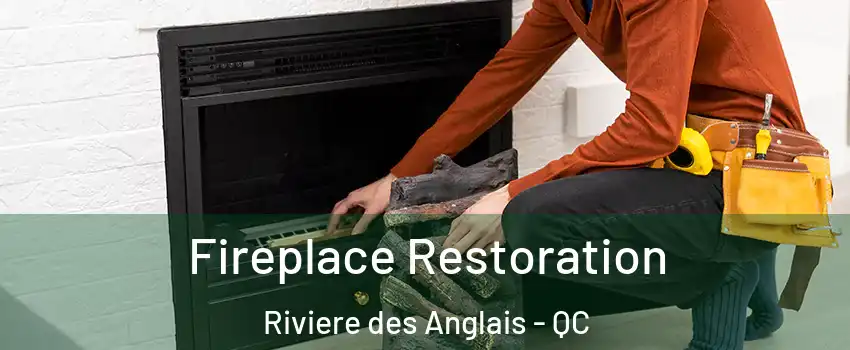 Fireplace Restoration Riviere des Anglais - QC
